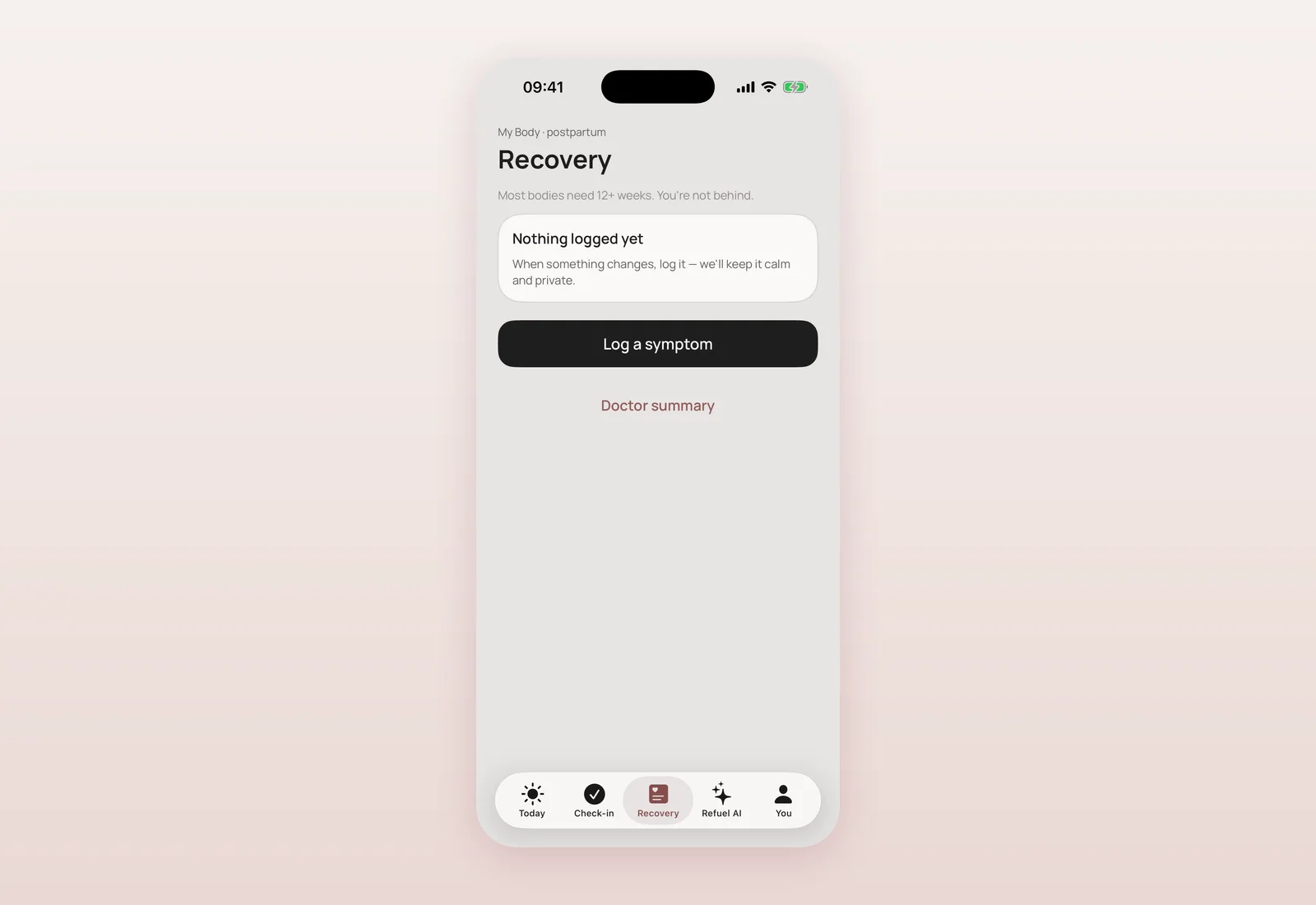 Recovery screen empty state with the message “Most bodies need 12+ weeks, you're not behind” and a Log a symptom button.